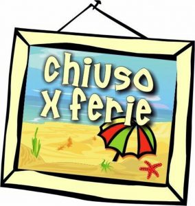 CHIUSURA DAL 11 AL 18 AGOSTO
